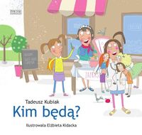 Kim będą? - Tadeusz Kubiak - ebook + książka