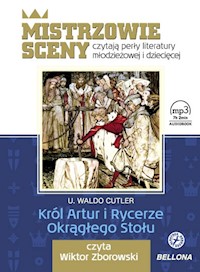 Król Artur i Rycerze Okrągłego Stołu, książka audio, czyta Wiktor Zborowski - U. Waldo Cutler - audiobook