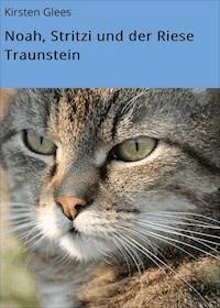 Noah, Stritzi und der Riese Traunstein - Kirsten Glees - ebook