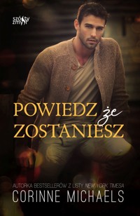 Powiedz, że zostaniesz. Cykl The Hennington Brothers tom 1 - Corinne Michaels - ebook
