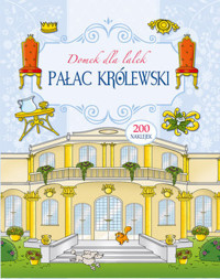 Domek dla lalek. Pałac Królewski - zbiorowa praca - książka
