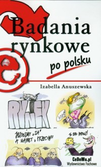 Badania rynkowe po polsku - Anuszewska Izabella - książka