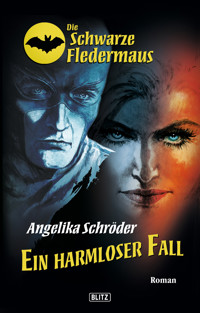 Die schwarze Fledermaus 04: Ein harmloser Fall - Angelika Schröder - ebook