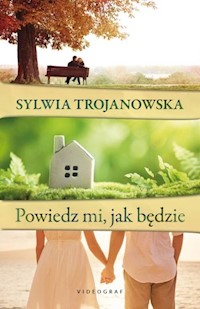 Powiedz mi jak będzie - Sylwia Trojanowska - książka