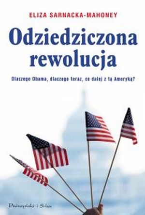 Odziedziczona rewolucja - Sarnacka-Mahoney Eliza - książka