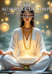 Le Yoga au Service du Corps - Henry Duval - ebook