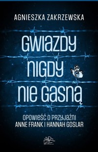 Gwiazdy nigdy nie gasną - Zakrzewska Agnieszka - ebook + audiobook + książka