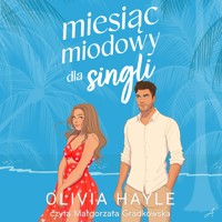 Miesiąc miodowy dla singli - Olivia Hayle - ebook + audiobook