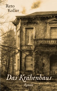 Das Krähenhaus - Reto Koller - ebook