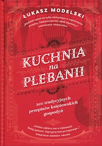 Kuchnia na plebanii - Łukasz Modelski - ebook + książka
