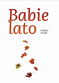 Babie lato - Wojsław Brydak - ebook + książka