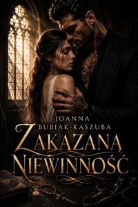 Zakazana niewinność - Joanna Bubiak-Kaszuba - ebook