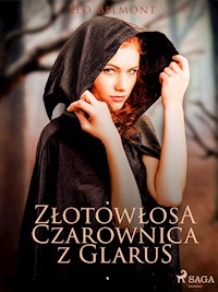 Złotowłosa czarownica z Glarus - Leo Belmont - ebook
