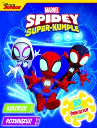 Koloruj! Rozwiązuj! 50 naklejek świecących w ciemności. Marvel Spidey i Super-kumple - Ilona Siwak - książka
