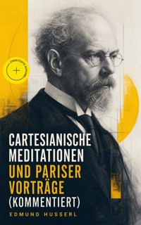 Cartesianische Meditationen und Pariser Vorträge (Kommentiert) - Edmund Husserl - ebook