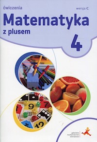 Matematyka z plusem 4 Ćwiczenia Wersja C -  - książka