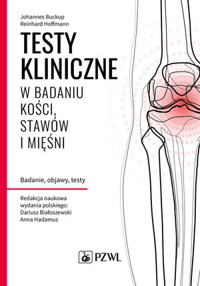 Testy kliniczne w badaniu kości, stawów i mięśni. Badanie, objawy, testy - Johannes Buckup Buckup,Reinhard Hoffmann - książka