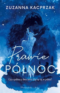 Prawie północ - Kacprzak Zuzanna - ebook + książka