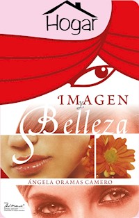 Imagen y belleza - Ángela Oramas Camero - ebook