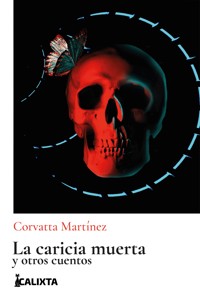 Caricia muerta - Corvatta Martínez - ebook