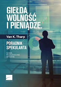 Giełda wolność i pieniądze - Tharp Van K. - książka