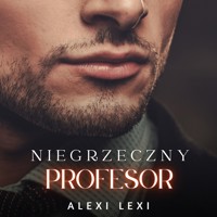 Niegrzeczny profesor - Lexi Alexi - audiobook