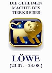 Die geheimen Mächte des Tierkreises - Der Löwe - Jürgen Beck - ebook