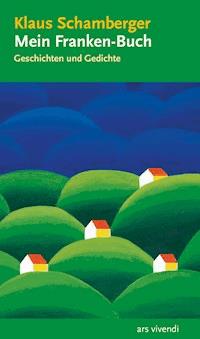 Mein Franken-Buch - Klaus Schamberger - ebook
