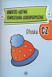 Bardzo łatwe ćwiczenia logopedyczne Głoska CZ -  - książka