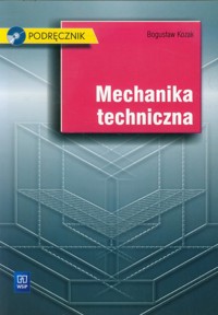 Mechanika techniczna Podręcznik z płytą CD - Kozak Bogusław - książka