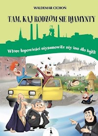 Tam kaj rodzom sie djamynty - Cichoń Waldemar - książka