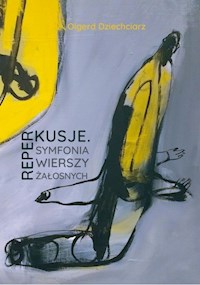 Reperkusje Symfonia wierszy żałosnych - Dziechciarz Olgerd - książka