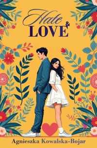 Hate & love - Agnieszka Kowalska-Bojar - ebook + książka