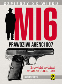 MI 6 Prawdziwi agenci 007 - Michael Smith - książka