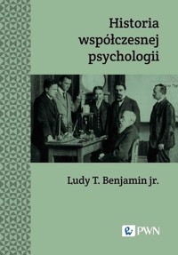 Historia współczesnej psychologii - Benjamin Ludy T. - książka