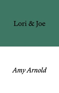 Lori & Joe - Amy Arnold - ebook