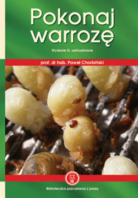 Pokonaj warrozę. Wydanie III, uaktualnione - prof. dr hab. Paweł Chorbiński - ebook