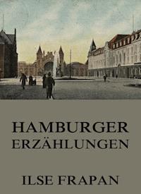 Hamburger Erzählungen - Ilse Frapan - ebook