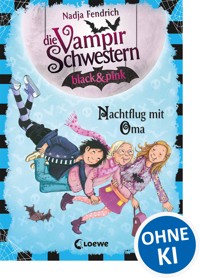 Die Vampirschwestern black & pink (Band 5) - Nachtflug mit Oma - Fendrich Nadja - ebook