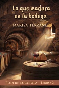 Lo que madura en la bodega - Marisa Terzani - ebook