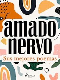 Sus mejores poemas - Amado Nervo - ebook