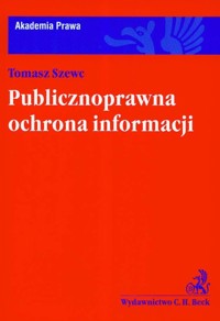 Publicznoprawna ochrona informacji - Tomasz Szewc - książka