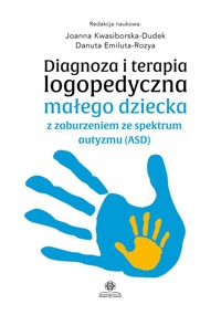 Diagnoza i terapia logopedyczna małego dziecka z zaburzeniem ze spektrum autyzmu (ASD) - *|* - książka