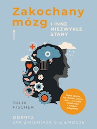 Zakochany mózg i inne niezwykłe stany - Fischer Julia - ebook + książka