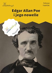 Edgar Allan Poe i jego nowelle - Felicjan Faleński - ebook