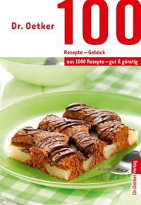 100 Rezepte - Gebäck - Dr. Oetker - ebook