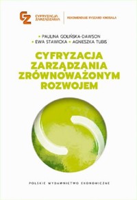 Cyfryzacja zarządzania zrównoważonym rozwojem - Stawicka Ewa, Tubis Agnieszka, Golińska-Dawson Paulina - książka