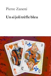 Un si joli trêfle bleu - Pierre Zanetti - ebook