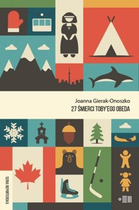 27 śmierci Toby’ego Obeda - Joanna Gierak-Onoszko - książka