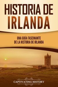 Historia de Irlanda - Captivating History - ebook